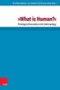 »What is Human?«