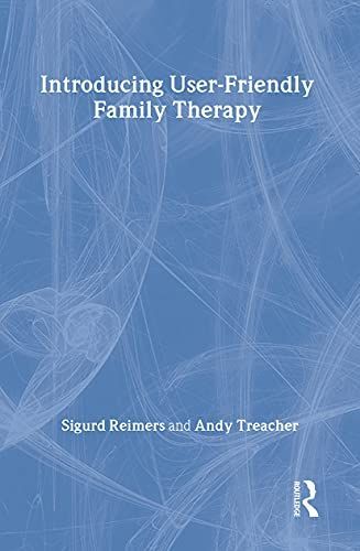 Introducing User-Friendly Family Therapy