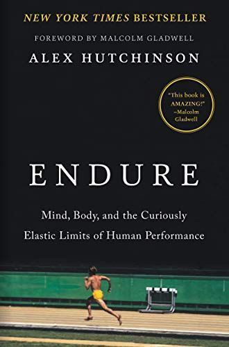 Endure: Mind, Body and the Curiously Elastic Limits of Human Performance