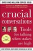 Crucial Conversations Tools for Talking When Stakes Are High, Second Edition