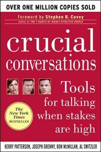 Crucial Conversations Tools for Talking When Stakes Are High, Second Edition