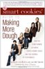 The Smart Cookies' Guide to Making More Dough and Getting Out of Debt