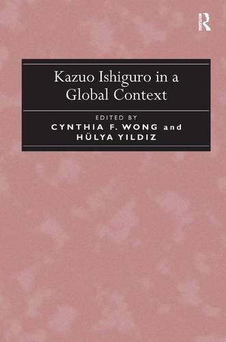 Kazuo Ishiguro in a Global Context