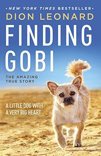 Finding Gobi (Main Edition): The True Story of a Little Dog and an Incredible Journey