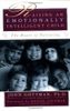 Raising An Emotionally Intelligent Child