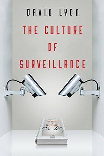 The Culture of Surveillance