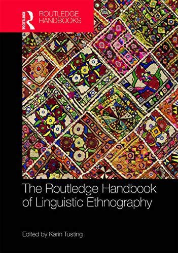 The Routledge Handbook of Linguistic Ethnography