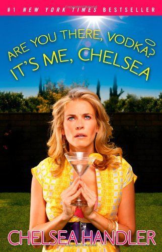 Are you there Vodka? It's me, Chelsea