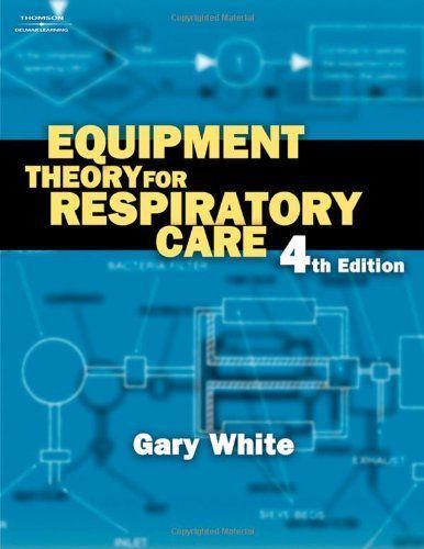 Equipment Theory for Respiratory Care