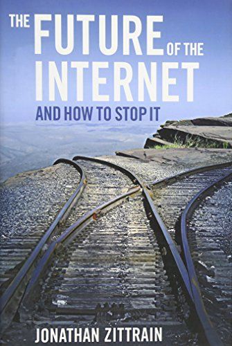 The Future of the Internet--And How to Stop It