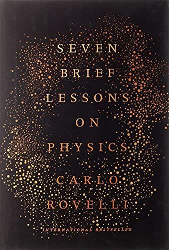 Seven Brief Lessons on Physics