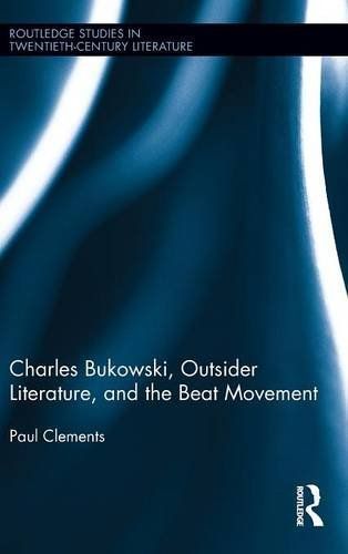 Charles Bukowski, Outsider Literature, and the Beat Movement