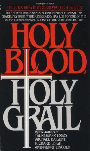 The Holy Blood And The Holy Grail