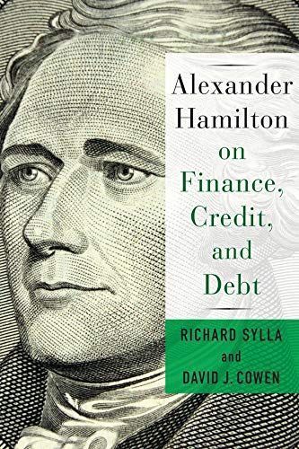 Alexander Hamilton on Finance, Credit, and Debt