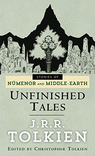 Unfinished Tales of Numenor and Middle-earth