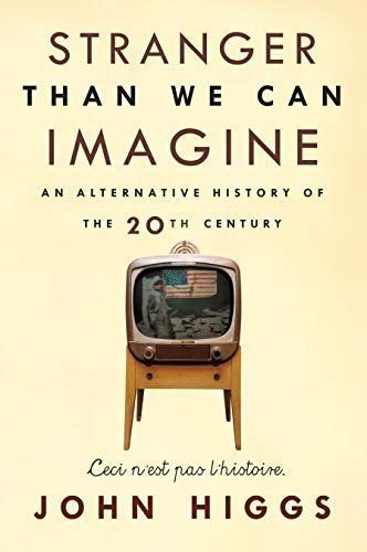 Stranger Than We Can Imagine