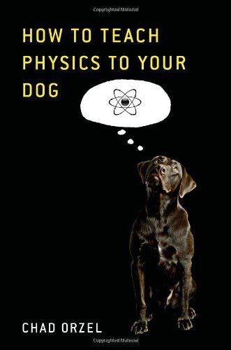 How to Teach Quantum Physics to Your Dog