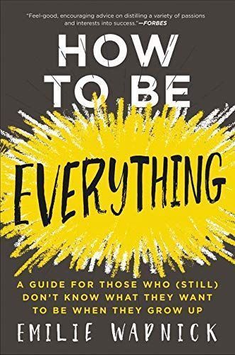 How to Be Everything