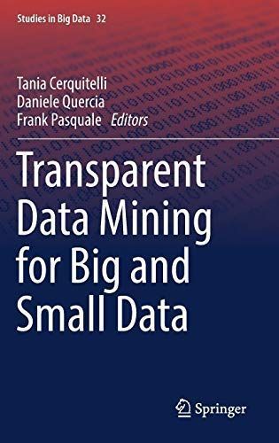 Transparent Data Mining for Big and Small Data