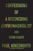 Confessions of a Recovering Environmentalist