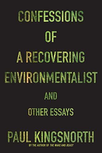 Confessions of a Recovering Environmentalist