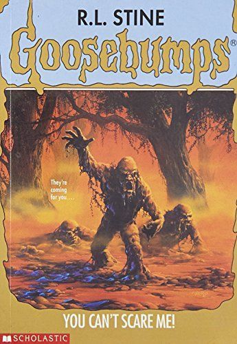 You Can't Scare Me! (Classic Goosebumps #17)