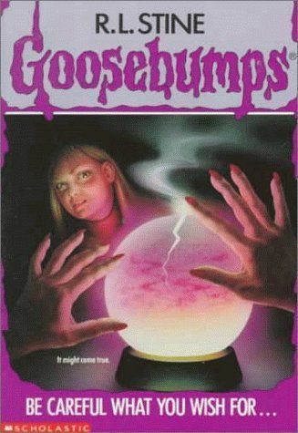 Be Careful What You Wish For (Classic Goosebumps #7)