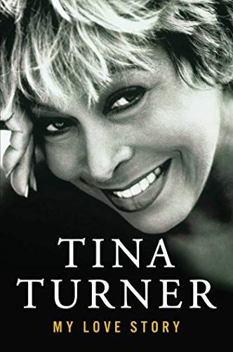 Tina Turner: My Love Story (Official Autobiography)