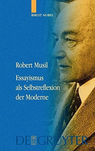 Robert Musil - Essayismus als Selbstreflexion der Moderne