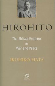Hirohito: The Shōwa Emperor in War and Peace