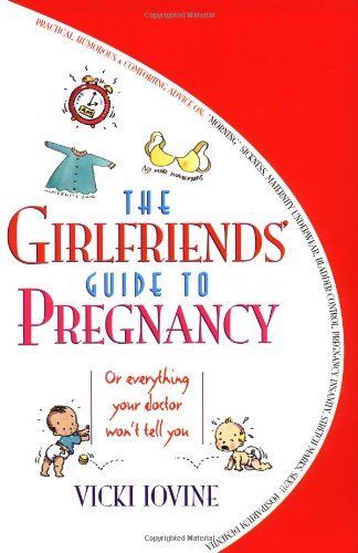The Girlfriends' Guide to Pregnancy