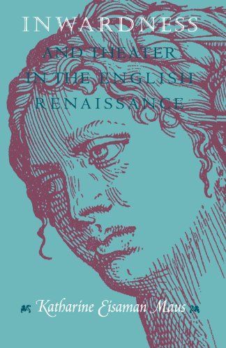 Inwardness and Theater in the English Renaissance