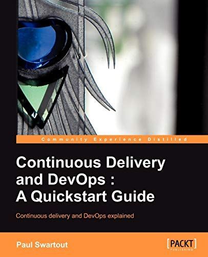 Continuous Delivery and DevOps: a QuickStart Guide