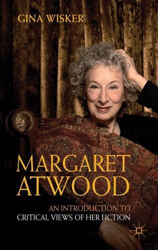 Margaret Atwood: An Introduction to Critical Views of Her Fiction