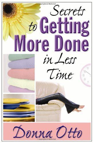 Secrets to Getting More Done in Less Time