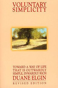 Voluntary Simplicity Second Revised Edition