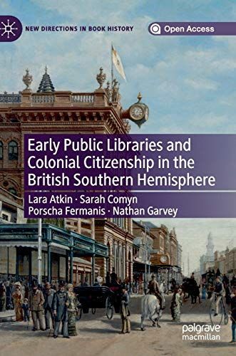 Early Public Libraries and Colonial Citizenship in the British Southern Hemisphere