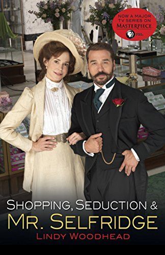 Shopping, Seduction & Mr Selfridge