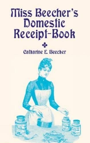 Miss Beecher's Domestic Receipt Book