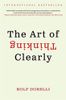 The Art of Thinking Clearly