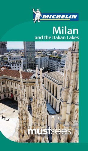 Michelin Must Sees Milan & Italian Lakes