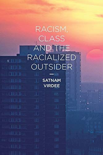 Racism, Class and the Racialized Outsider