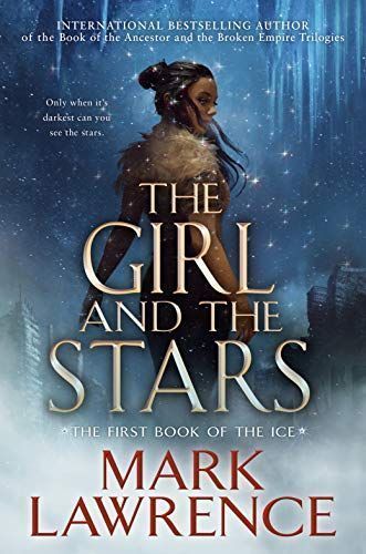 The Girl and the Stars (Book of the Ice, Book 1)