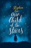 Our Child of the Stars