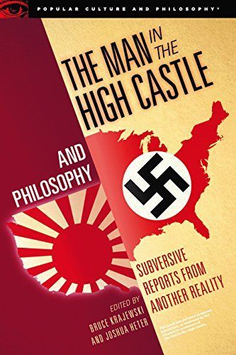 The Man in the High Castle and Philosophy