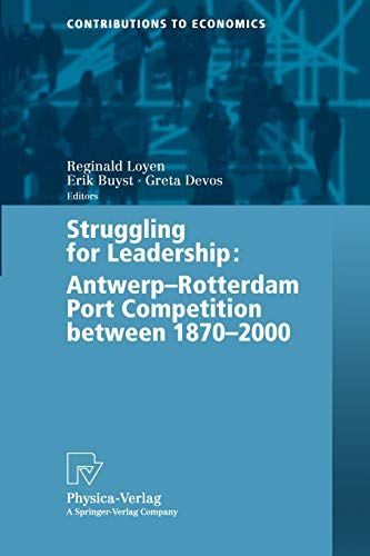 Struggling for Leadership: Antwerp-Rotterdam Port Competition between 1870 –2000