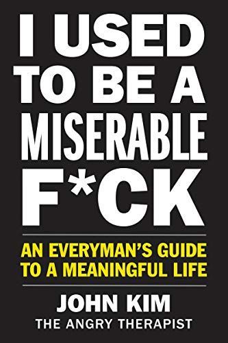 I Used to be a Miserable F*ck