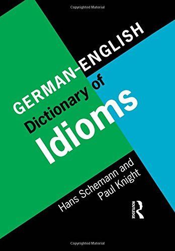 German/English Dictionary of Idioms