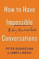 How to Have Impossible Conversations