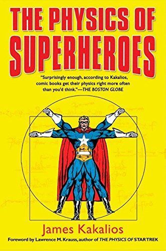The Physics of Superheroes: Spectacular Second Edition